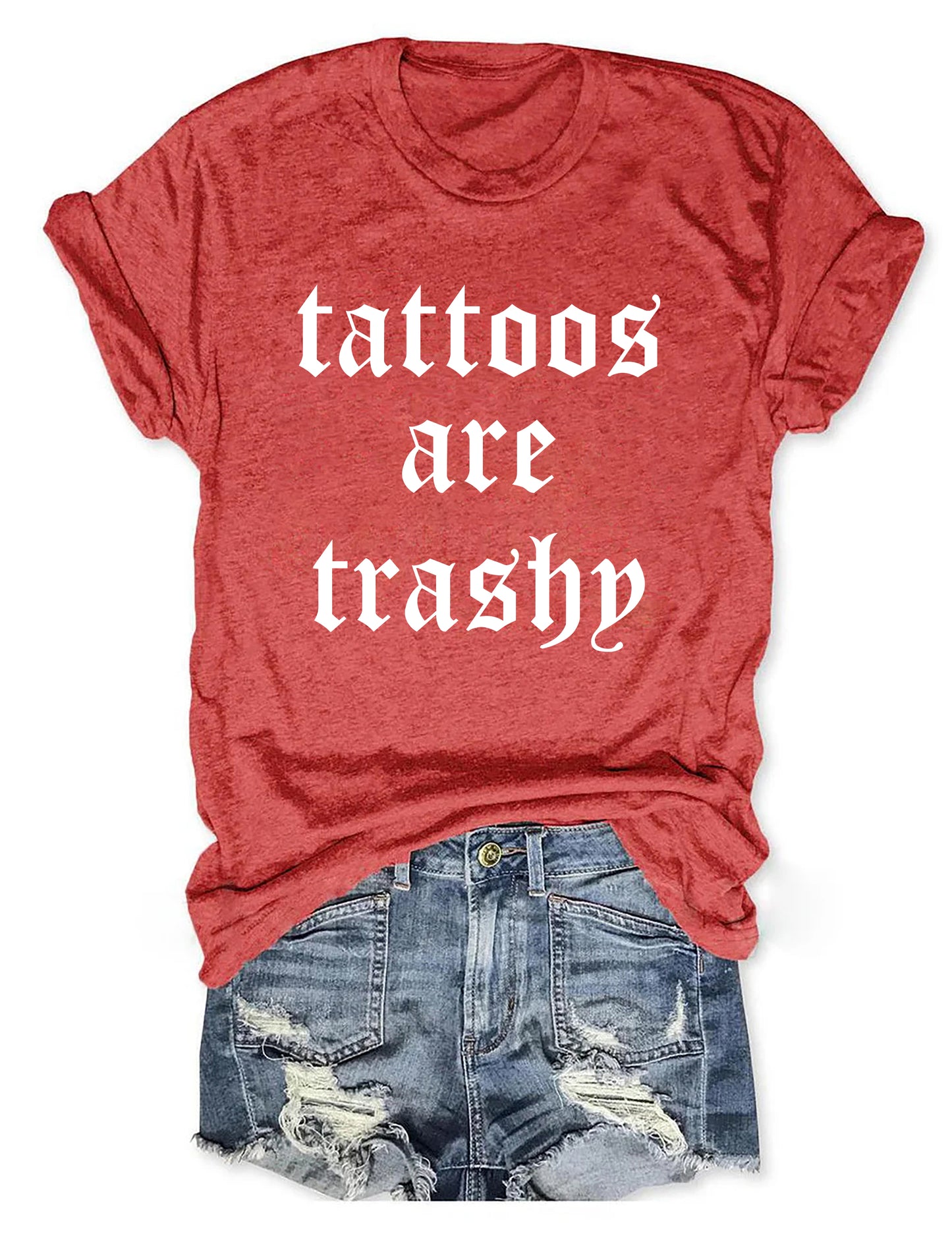 Tattoos Are Trashy T-shirt