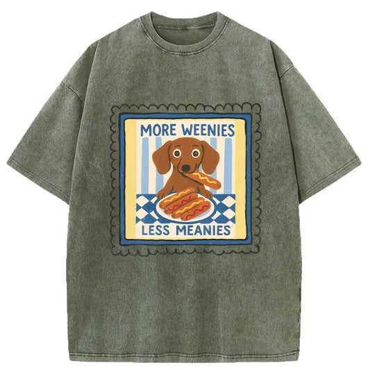 More Weenies Less Meanies Washed T-shirt